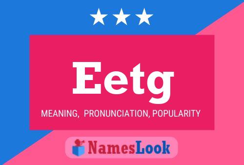 Eetg Name Poster