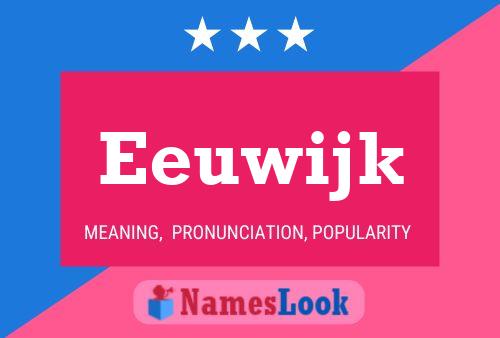 Eeuwijk Name Poster