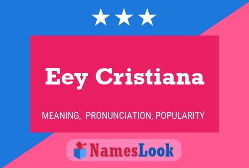 Eey Cristiana Name Poster