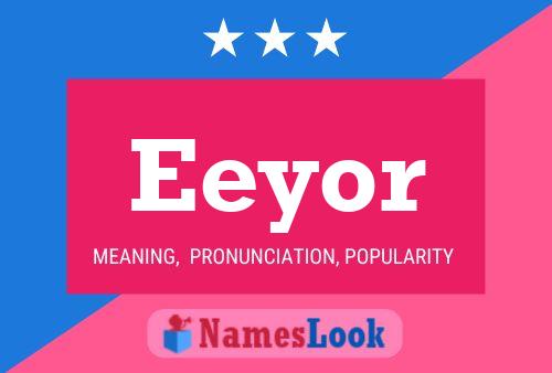 Eeyor Name Poster