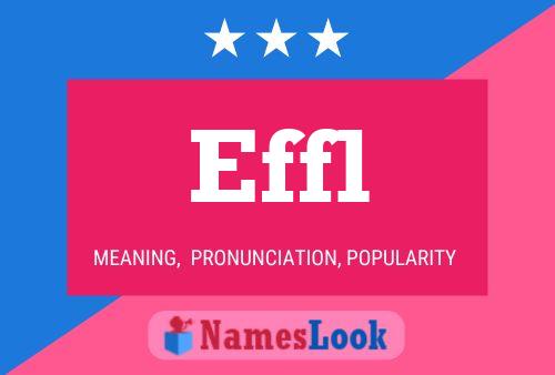 Effl Name Poster