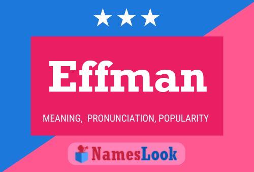 Effman Name Poster