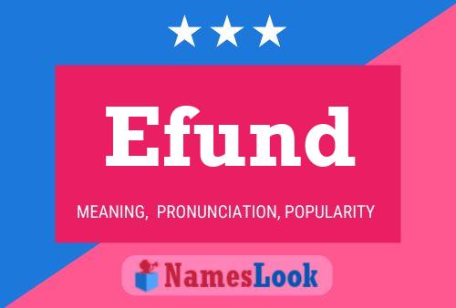 Efund Name Poster