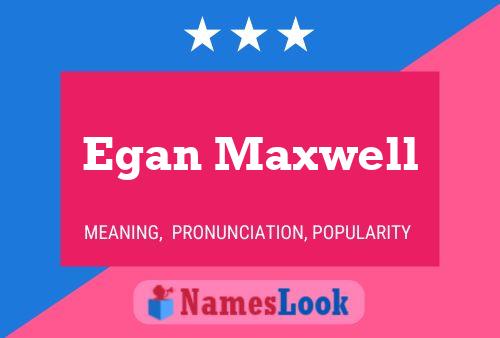 Egan Maxwell Name Poster