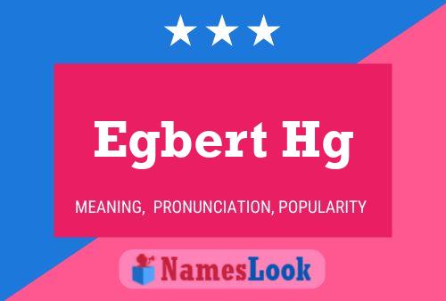 Egbert Hg Name Poster