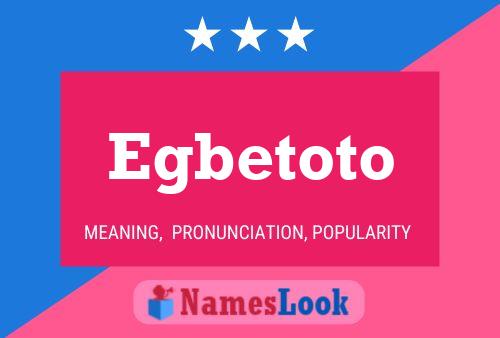 Egbetoto Name Poster