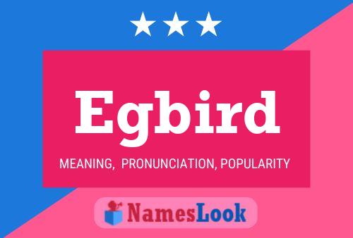 Egbird Name Poster