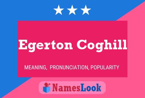 Egerton Coghill Name Poster