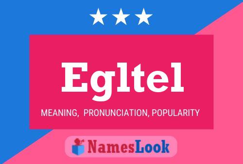 Egltel Name Poster