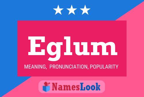 Eglum Name Poster