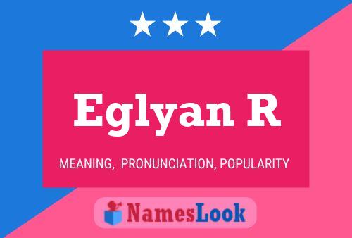 Eglyan R Name Poster