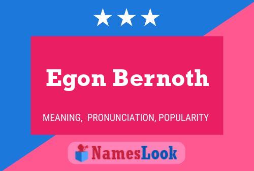 Egon Bernoth Name Poster