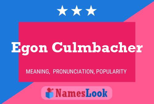 Egon Culmbacher Name Poster