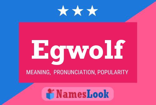 Egwolf Name Poster