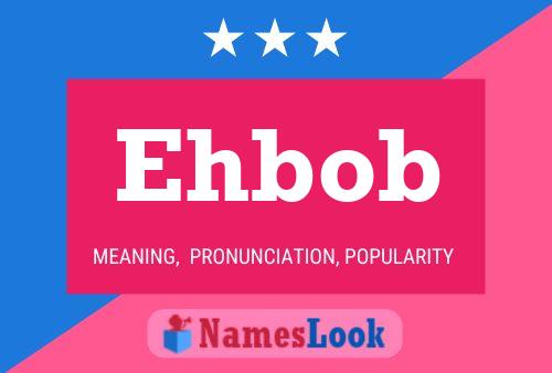 Ehbob Name Poster