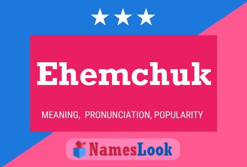 Ehemchuk Name Poster