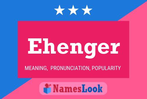 Ehenger Name Poster