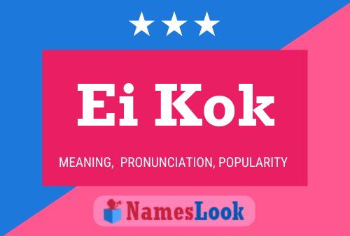 Ei Kok Name Poster