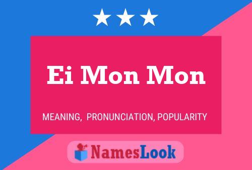 Ei Mon Mon Name Poster