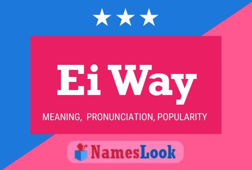 Ei Way Name Poster