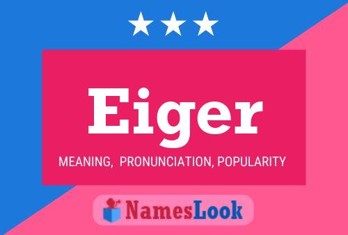 Eiger Name Poster