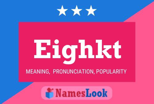 Eighkt Name Poster