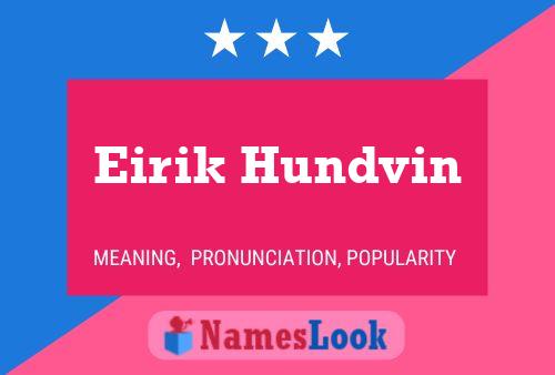 Eirik Hundvin Name Poster