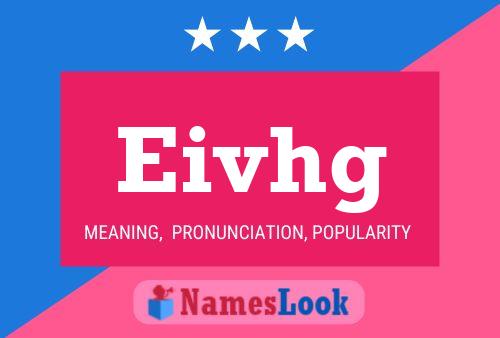 Eivhg Name Poster