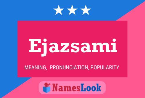 Ejazsami Name Poster