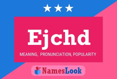 Ejchd Name Poster