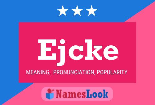 Ejcke Name Poster