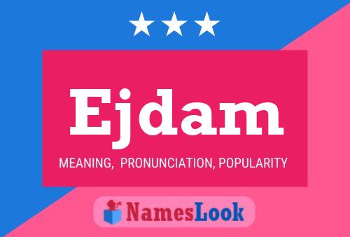 Ejdam Name Poster