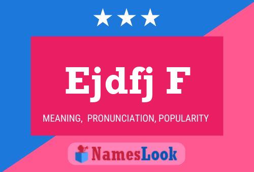 Ejdfj F Name Poster