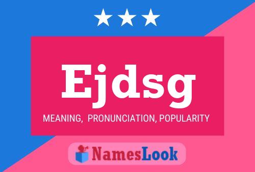 Ejdsg Name Poster