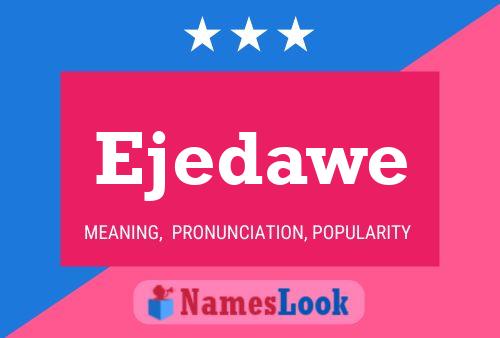 Ejedawe Name Poster