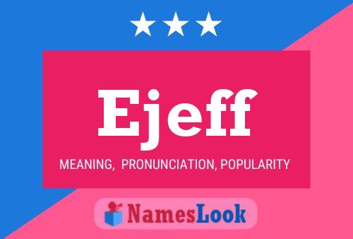 Ejeff Name Poster