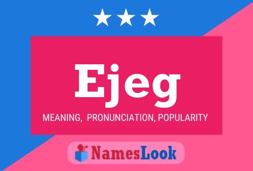 Ejeg Name Poster