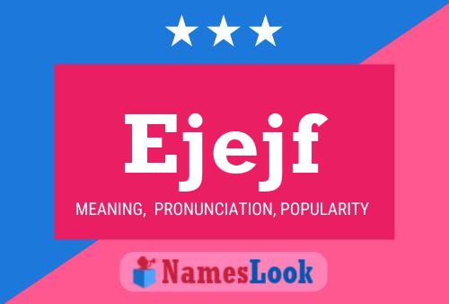 Ejejf Name Poster