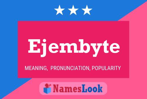 Ejembyte Name Poster