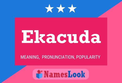 Ekacuda Name Poster