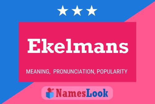 Ekelmans Name Poster