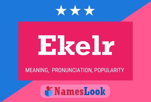 Ekelr Name Poster