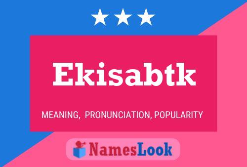 Ekisabtk Name Poster