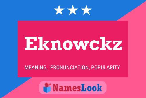 Eknowckz Name Poster