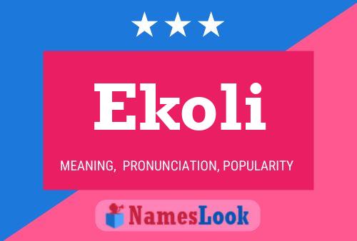 Ekoli Name Poster