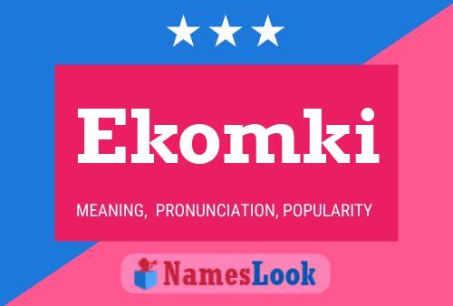 Ekomki Name Poster