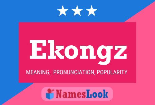 Ekongz Name Poster