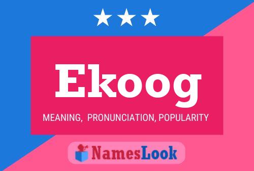 Ekoog Name Poster