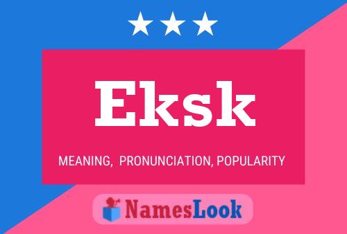 Eksk Name Poster