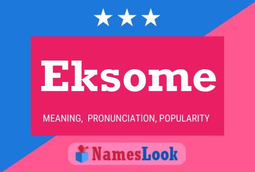 Eksome Name Poster